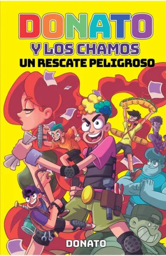 Donato Y Los Chamos Un Rescate Peligroso - Donato (libro) -