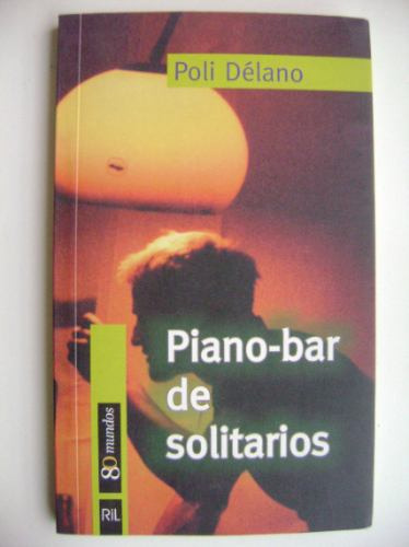 Piano-bar De Solitarios / Poli Délano