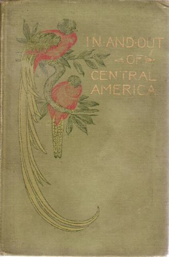 1890 In And Out Of Central America And Other Sketches.