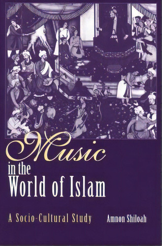 Music In The World Of Islam : A Socio-cultural Study, De Author Amnon Shiloah. Editorial Wayne State University Press, Tapa Blanda En Inglés