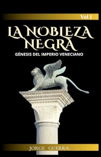 Libro : La Nobleza Negra Genesis Del Imperio Veneciano -...