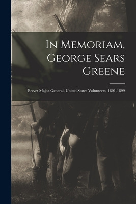 Libro In Memoriam, George Sears Greene: Brevet Major-gene...