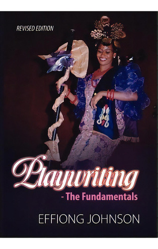 Playwriting, De Effiong Johnson. Editorial Xlibris Corporation, Tapa Dura En Inglés