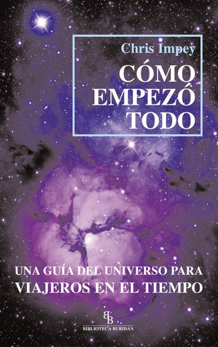 Cãâ³mo Empezãâ³ Todo, De Impey, Chris. Editorial Biblioteca Buridán, Tapa Blanda En Español