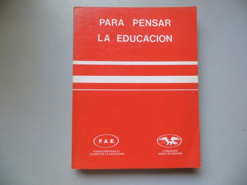 Para Pensar La Educacion Fundaciones Fae Y Banco De Boston