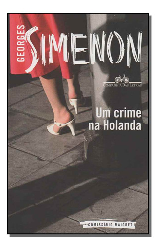 Libro Um Crime Na Holanda De Simenon Georges Cia Das Letras