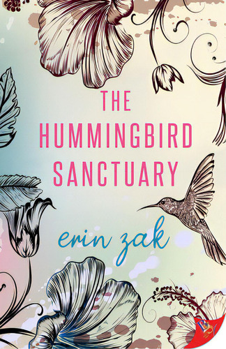 The Hummingbird Sanctuary, De Zak, Erin. Editorial Bold Strokes Books, Tapa Blanda En Inglés