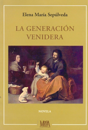 La Generacion Venidera, De Sepulveda, Elena Maria. Serie N/a, Vol. Volumen Unico. Editorial Metáfora, Tapa Blanda, Edición 1 En Español, 2011