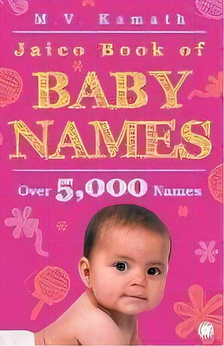 Jaico Book Of Baby Names, De M. V. Kamath. Editorial Jaico Publishing House, Tapa Blanda En Inglés
