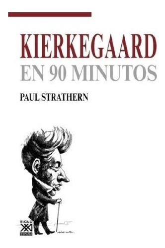 Libro - Kierkegaard En 90 Minutos, De Strathern. Editorial 