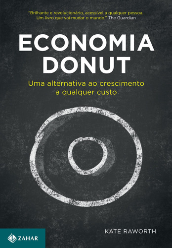 Economia Donut: Uma alternativa ao crescimento a qualquer custo, de Raworth, Kate. Editora Schwarcz SA, capa mole em português, 2019