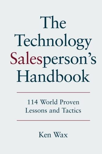 The Technology Salespersonøs Handbook: 114 World Proven Lessons And Tactics, De Wax, Ken. Editorial Ken Wax, Tapa Blanda En Inglés
