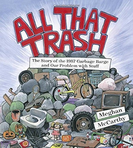 All That Trash The Story Of The 1987 Garbage Barge And Our P