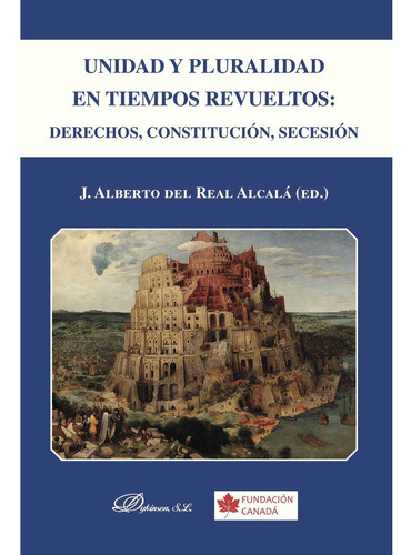Unidad Y Pluralidad En Tiempos Revueltos, De Real Alcalá , J. Alberto Del.., Vol. 1.0. Editorial Dykinson S.l., Tapa Blanda, Edición 1.0 En Español, 2019