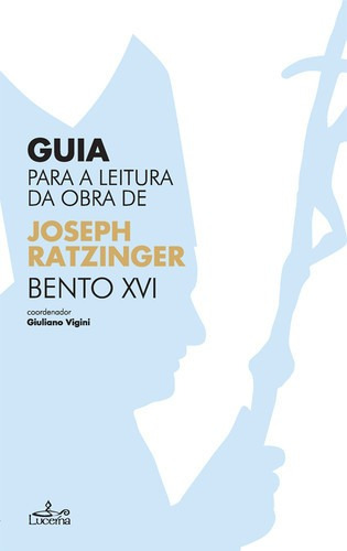 Libro Guia Para A Leitura Da Obra De Bento Xvi - Ratzinger, 