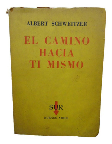 Adp El Camino Hacia Ti Mismo Albert Schweitzer / Ed. Sur