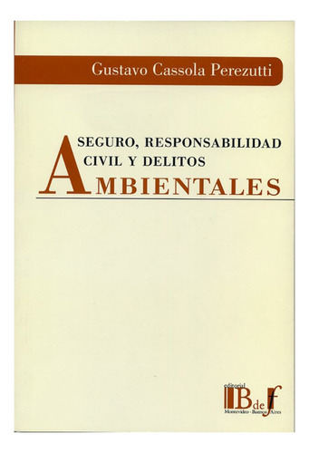 Seguros, Responsabilidad Civil Y Delitos Ambientales - Casso