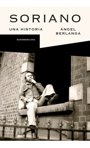 Soriano - Angel Berlanga - Sudamericana - Libro