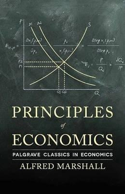 Principles Of Economics - Alfred Marshall