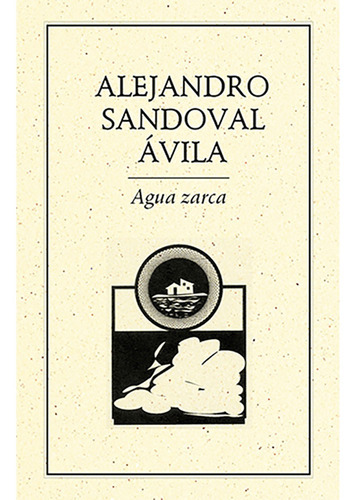 Agua Zarca, De Sandoval Ávila , Alejandro.. Editorial Ediciones Del Ermitaño En Español