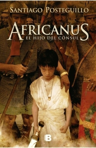 Africanus - El Hijo Del Consul - Trilogia Africanus 1
