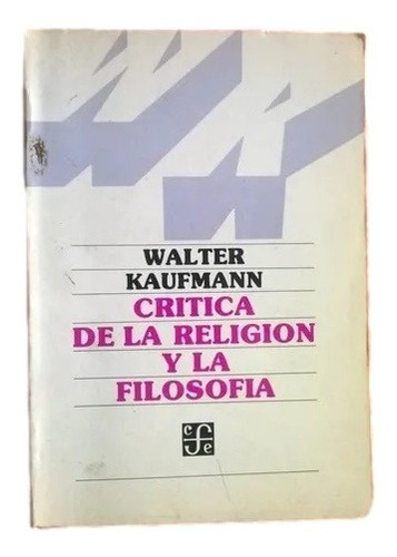 Critica De La Religion Y La Filosofia Walter Kaufmann Fce Z1