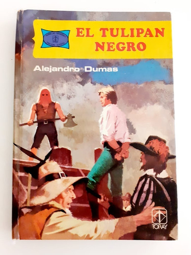 El Tulipán Negro- Alejandro Dumas- Ediciones Toray