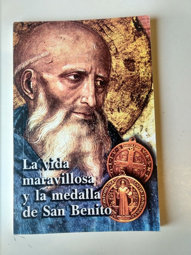 La Vida Maravillosa Y La Medalla De San Benito