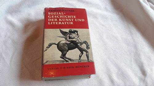 Sozialgeschichte Der Kunst Und Literatur  Arnold Hauser Beck