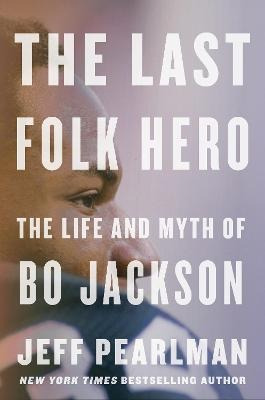 Libro The Last Folk Hero : The Life And Myth Of Bo Jackso...