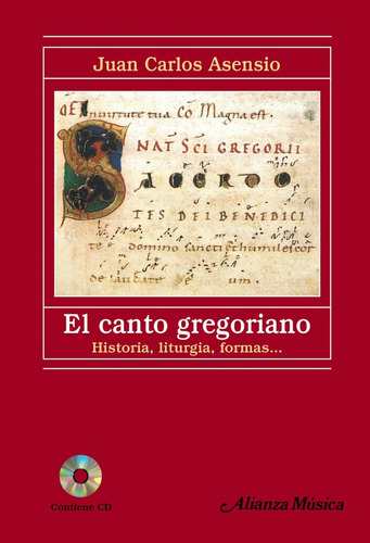 El Canto Gregoriano (con Cd), Juan Carlos Asensio, Alianza