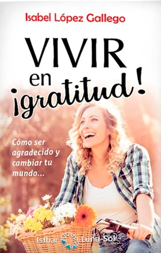 Vivir En Gratitud - Lã³pez Gallego, Isabel