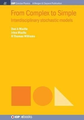 From Complex To Simple: Interdisciplinary Stochastic Mode...