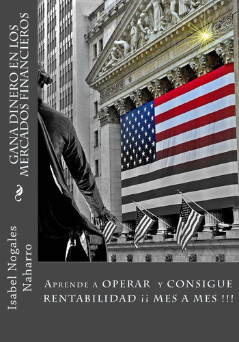 Libro: Gana Dinero En Los Mercados Finacieros: Aprende A Ope