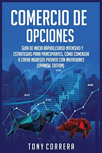 Comercio De Opciones: Guia De Inicio Rapido Curso Intensivo