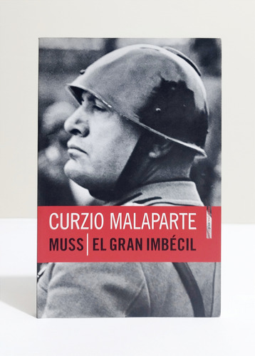 Mussolini / Muss El Gran Imbécil - Curzio Malaparte