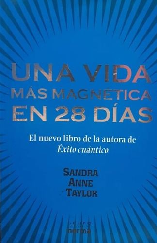 Una Vida Más Magnética En 28 Días, Sandra Anne Taylor