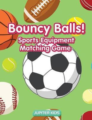 Libro Bouncy Balls! Sports Equipment Matching Game - Jupi...