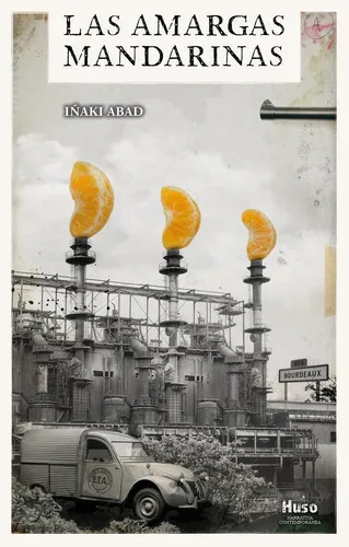 Las Amargas Mandarinas, De Abad, Iñaki. Editorial Huso, Tapa Blanda En Español