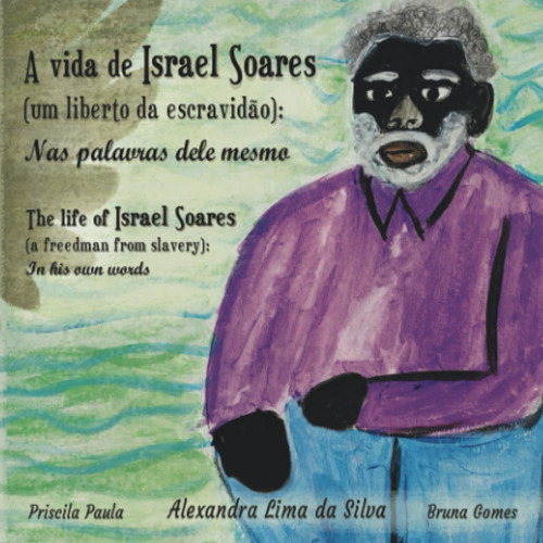Libro: The Life Of Israel Soares (a Freedman From Slavery)::