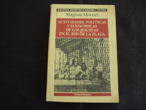 Actividades Politicas Y Economicas De Los Jesuitas En El Rio