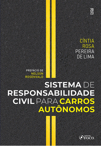 Sistema De Responsabilidade Civil Para Carros Autônomos - 1ª Ed - 2023, De Cíntia Rosa Pereira De Lima. Editora Editora Foco, Capa Mole Em Português