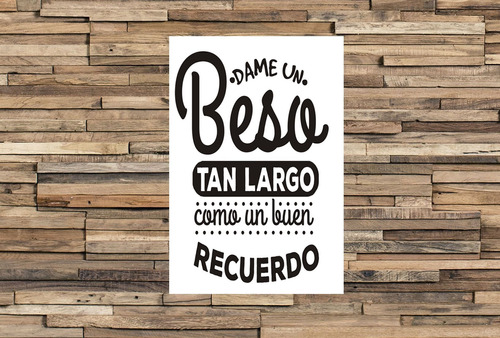 Vinilo Decorativo 30x45cm Dame Un Beso Tan Largo Como Un