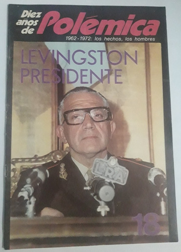 Revista Polemica #18 Levingston Presidente 