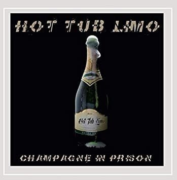 Hot Tub Limo Champagne In Prison Usa Import Cd