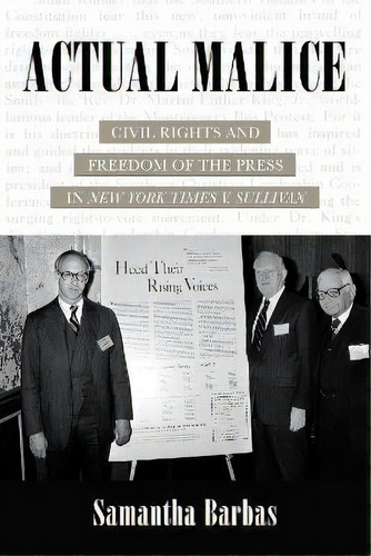 Actual Malice : Civil Rights And Freedom Of The Press In New York Times V. Sullivan, De Samantha Barbas. Editorial University Of California Press, Tapa Dura En Inglés