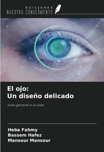 Libro: El Ojo: Un Diseño Delicado: Vista General A La Vista