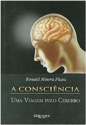 Livro: A Consciência - Uma Viagem Pelo Cérebro