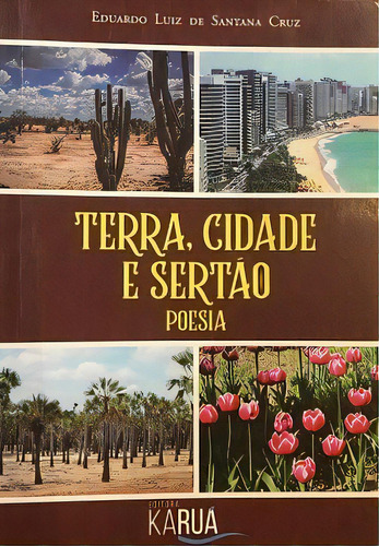 Terra Cidade E Sertao  Ace, De Cruz, Eduardo Luiz De Santana. Editora Ed Proprio Autor(1431), Capa Mole Em Português