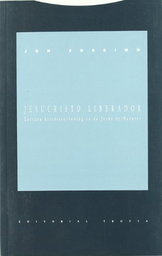 Jesucristo Liberador - Javier Sobrino